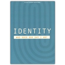 Identity - Teen Devotional: Who Does God Say I Am?