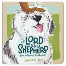 The Lord Is My Shepherd: Elton the Sheepdog Looks at Psalm 23