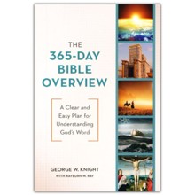 The 365-Day Bible Overview: A Clear and Easy Plan for Understanding Gods Word