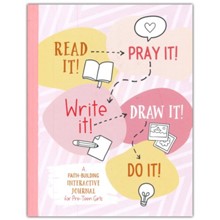 Read It! Pray It! Write It! Draw It! Do It! (for Pre-Teen Girls): A Faith-Building Interactive Journal for Pre-Teen Girls