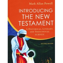 Introducing the New Testament: A Historical, Literary, and Theological Survey [Second Edition]