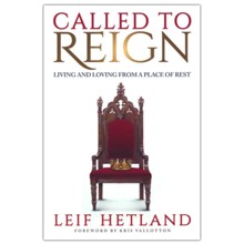 Called To Reign: Living and Loving from a Place of Rest