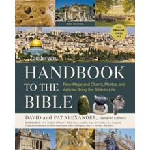 Zondervan Handbook to the Bible, Sixth Edition: New Maps and Charts, Photos, and Articles Bring the Bible to Life