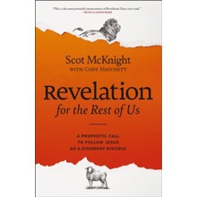 Revelation for the Rest of Us: A Prophetic Call to Follow Jesus as a Dissident Disciple