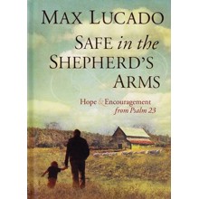 Safe in the Shepherd's Arms: Hope & Encouragement from Psalm 23