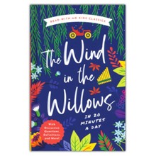 The Wind in the Willows in 20 Minutes a Day: A Read- With-Me Book with Discussion Questions, and More!