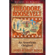 Heroes of History: Theodore Roosevelt, An American Original