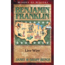 Heroes of History: Benjamin Franklin, Live Wire