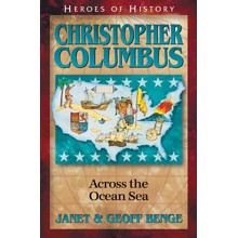 Heroes of History: Christopher Columbus, Across the Ocean Sea