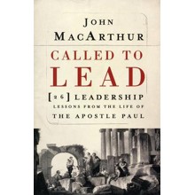 Called to Lead: 26 Leadership Lessons from the Life of the Apostle Paul