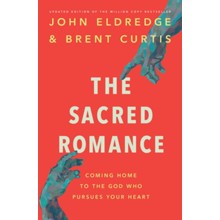 Sacred Romance: Coming Home to the God Who Pursues Your Heart