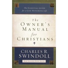 The Owner's Manual for Christians: The Essential Guide for a God-Honoring Life