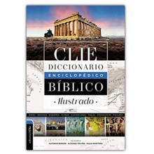 Diccionario enciclopedico biblico ilustrado (Biblical Encyclopedic Dictionary Illustrated CLIE)