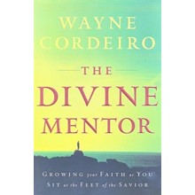 The Divine Mentor: Growing Your Faith As You Sit at the Feet of the Savior