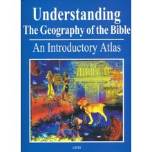 Understanding the Geography of the Bible: An Introductory  Atlas