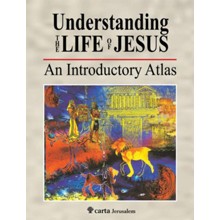 Understanding the Life of Jesus: An Introductory Atlas