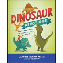 Dinosaur Devotions: 75 Dino Discoveries, Bible Truths, Fun Facts, and More!