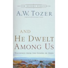 And He Dwelt Among Us: Teachings from the Gospel of John