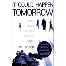 It Could Happen Tomorrow: Future Events That Will Shake the World