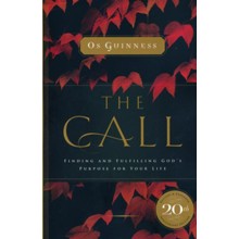 The Call: Finding and Fulfilling God's Purpose For Your Life