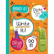 Read It! Pray It! Write It! Draw It! Do It! A Faith-Building Interactive Journal for Kids