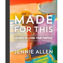 Made for This: 40 Days to Living Your Purpose