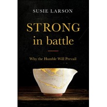 Strong in Battle: Why the Humble Will Prevail