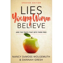 Lies Young Women Believe and the Truth That Sets Them Free, Updated Edition