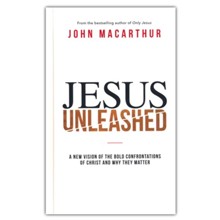 Jesus Unleashed: A New Vision of the Bold Confrontations of Christ and Why They Matter
