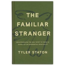 The Familiar Stranger: (Re)Introducing the Holy Spirit to Those in Search of an Experiential Spirituality