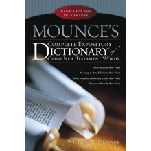 Mounce's Complete Expository Dictionary of Old & New Testament Words