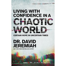 Living with Confidence in a Chaotic World: Certain Hope In Uncertain Times