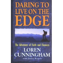 Daring to Live on the Edge: The Adventure of Faith and Finances