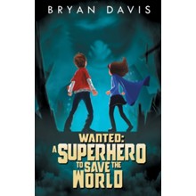 Wanted: A Superhero to Save the World, #1