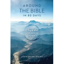 Around the Bible in 80 Days: The Store of God from Creation to New Creation
