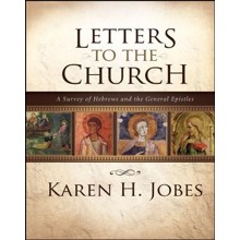 Letters to the Church: A Survey of Hebrews and the General Epistles