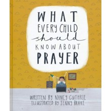 What Every Child Should Know About Prayer