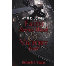 What to Do When Faith Seems Weak & Victory Lost