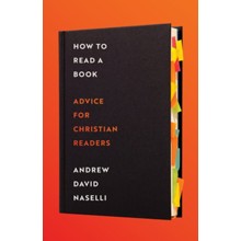 How to Read a Book: Advice for Christian Readers