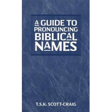 A Guide to Pronouncing Biblical Names