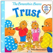 Trust (Berenstain Bears Gifts of the Spirit)