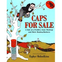 Caps for Sale: A Tale of a Peddler, Some Monkeys, and Their Monkey Business