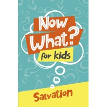 Now What? For Kids Salvation