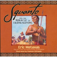 Squanto and the Miracle of Thanksgiving: A Harvest Story  from Colonial America of How One Native American's  Friendship Saved the Pilgrims