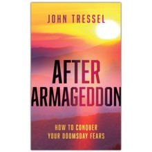 After Armageddon: How to Conquer Your Doomsday Fears
