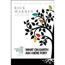 The Purpose Driven Life: What on Earth Am I Here For?  Expanded 10th Anniversary Edition