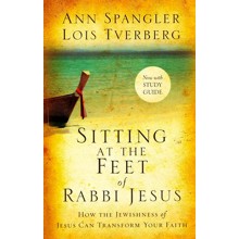 Sitting at the Feet of Rabbi Jesus: How the Jewishness of Jesus Can Transform Your Faith