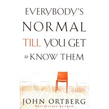 Everybody's Normal Till You Get to Know Them