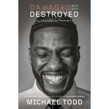 Damaged but Not Destroyed: From Trauma to Triumph