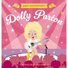 Baby Biographies: Dolly Parton: My Baby's Introduction to the Queen of Country